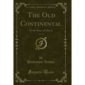 The Old Continental, Vol. 1 of 2: Or the Price ...