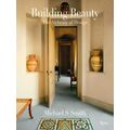 Michael S. Smith: Building Beauty