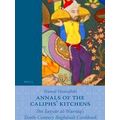 Annals of the Caliphs Kitchens: Ibn Sayy R Al-Warr Q's Tenth-Century Baghdadi Co