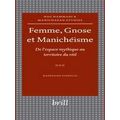 Nag Hammadi And Manichaean Studies Femme, Gnose Et Manicheisme