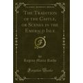 The Tradition of the Castle, or Scenes in the E...