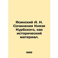 A. N. Yasinskys Works of Prince Kurbsky as Hist...
