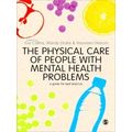 The Physical Care of People with Mental Health Problems: A Guide For Best Practi