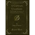 A Captain Unafraid: The Strange Adventures of D...