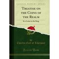 Treatise on the Coins of the Realm: In a Letter...