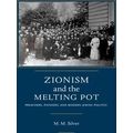 Jews And Judaism: History And Culture Zionism And The Melting Pot