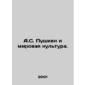 A.S. Pushkin and World Culture. In Russian /A.S...