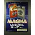 1989 Magna Cigarettes Ad - Good smoke. Great Price