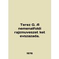 Terez G. A nemenalfoldi rajzmuveszet ket evszazada. In English /Terez G. A neme