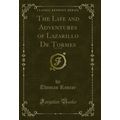 The Life and Adventures of Lazarillo De Tormes,...