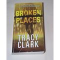 Tracy Clark - - Broken Places - - Tall Book