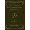 Early English Romances in Verse: Done Into Mode...