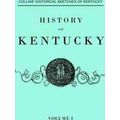 History of Kentucky. Collins' Historical Sketches of Kentucky. in Two Volumes. V