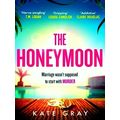 The Honeymoon - A Sizzling Read for Summer 2023 by Kate Gray