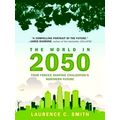 The World in 2050 - Four Forces Shaping Civilization's Northern Future by Lauren