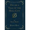 Zillah a Tale of the Holy City, Vol. 2 of 4 (Cl...