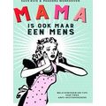 Mama Is Ook Maar Een Mens