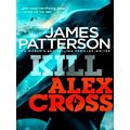 Kill Alex Cross by James Patterson