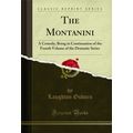 The Montanini: A Comedy (Classic Reprint)