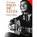 El Enigma Paco De Lucia / The Enigmatic Paco De Lucia