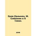Zuev-Ordynets, M. Sobranie in 5 volumes. In Rus...