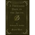 A Thousand Days, in the Arctic, Vol. 2 of 2 (Cl...