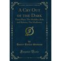 A Cry Out of the Dark: Three Plays: The Meddler...