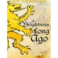 A Brightness Long Ago