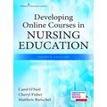 Developing Online Courses In Nursing Education, Fourth Edition