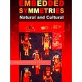 Embedded Symmetries: Natural and Cultural