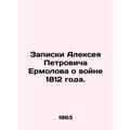 Alexey Petrovich Yermolovs Notes on the War of ...