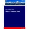 A Manual of Machinery and Millwork