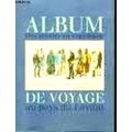 Album de Voyage - Des Artistes en Expedition au Pays du Levant by Various Author