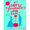 A Lady's Formula for Love by Elizabeth Everett