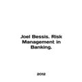 Joel Bessis. Risk Management in Banking. In Eng...