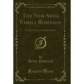 The New Swiss Family Robinson: Or Our Unknown I...