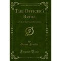 The Officer's Bride: A Tale of the French Revol...