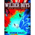 Wilder Boys Death Valley Summer