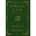 88 Bis and V. I. H: Letters From Two Hospitals ...