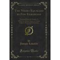 The Negro Equalled by Few Europeans, Vol. 1 of ...