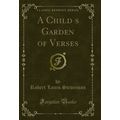 A Childs Garden of Verses (Classic Reprint)