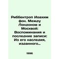 Ribbentrop Joachim von. Between London and Mosc...