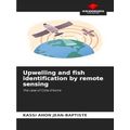 Upwelling and fish identification by remote sen...