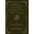 Good Reading About Many Books Mostly by Their A...