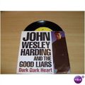 john wesley harding, dark dark heart.1990 7" p/...
