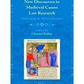 Medieval Law and Its Practice: New Discourses in Medieval Canon Law Research