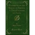 Elizabeth or the Exiles of Siberia; A Tale Foun...