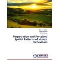 Perpetration and Perceived Spatial Patterns of ...