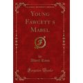 Young Fawcetts Mabel (Classic Reprint)