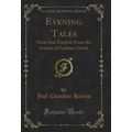 Evening Tales: Done Into English From the Frenc...
